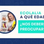 Ecolalia autismo, a que eda nos deberia preocupar