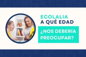 Ecolalia autismo, a que eda nos deberia preocupar
